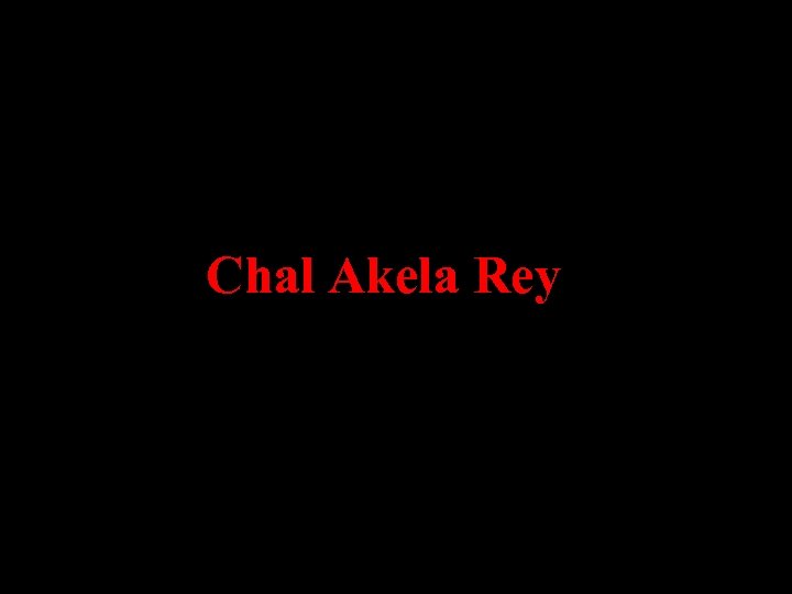 Chal Akela Rey 