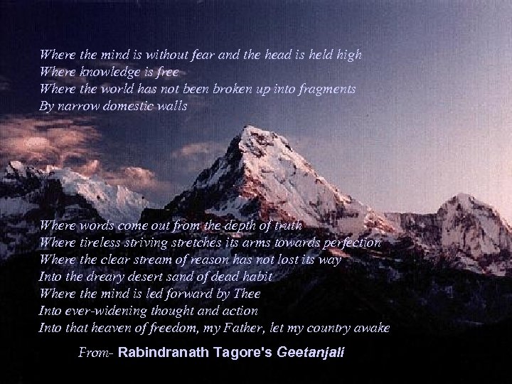 Where the mind is without fear and the head is held high Where knowledge