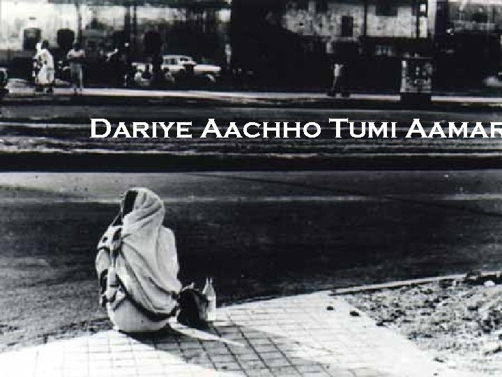 Dariye Aachho Tumi Aamar 