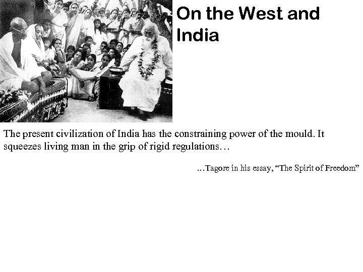 On the West and India The present civilization of India has the constraining power