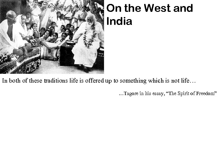 On the West and India In both of these traditions life is offered up