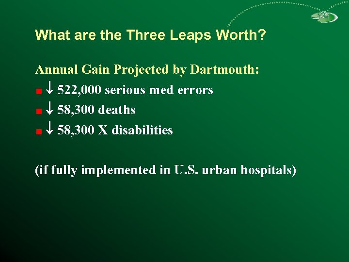 What are the Three Leaps Worth? Annual Gain Projected by Dartmouth: 522, 000 serious