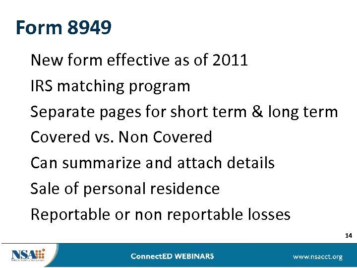 Form 8949 New form effective as of 2011 IRS matching program Separate pages for