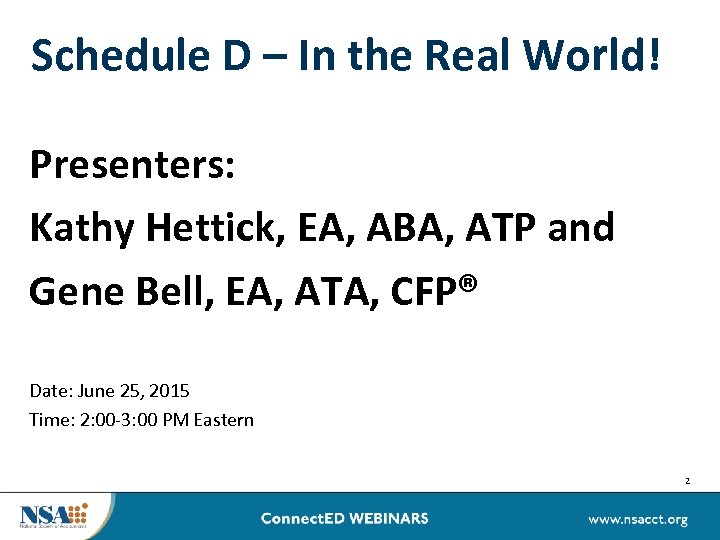 Schedule D – In the Real World! Presenters: Kathy Hettick, EA, ABA, ATP and