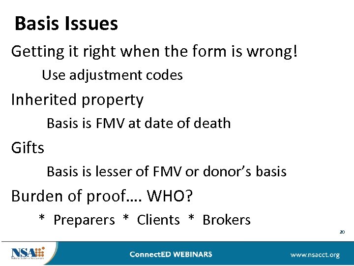 Basis Issues Getting it right when the form is wrong! Use adjustment codes Inherited