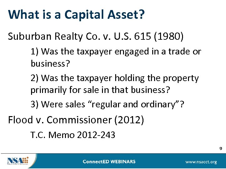 What is a Capital Asset? Suburban Realty Co. v. U. S. 615 (1980) 1)