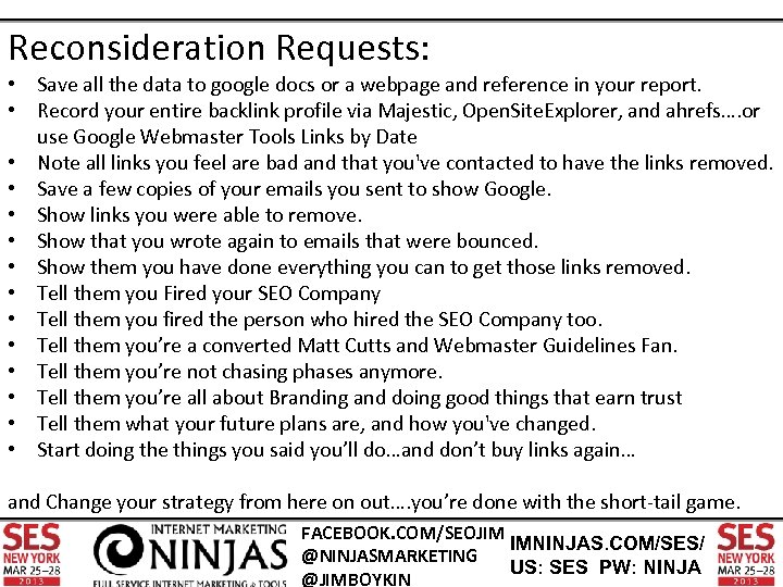 Reconsideration Requests: • Save all the data to google docs or a webpage and