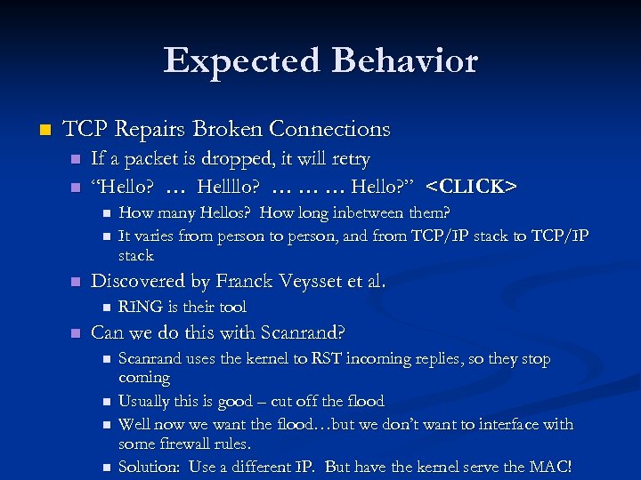 Expected Behavior n TCP Repairs Broken Connections n n If a packet is dropped,