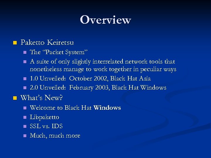 Overview n Paketto Keiretsu n n n The “Packet System” A suite of only