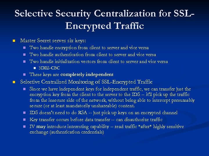 Selective Security Centralization for SSLEncrypted Traffic n Master Secret serves six keys: n n