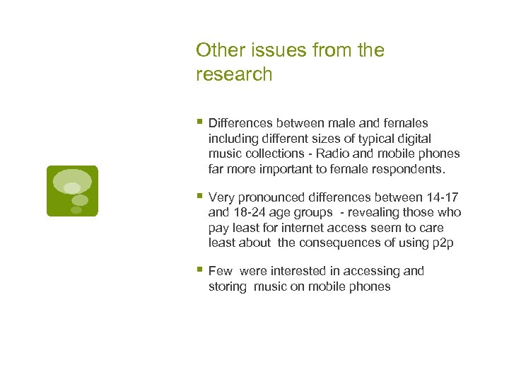 Other issues from the research § Differences between male and females including different sizes