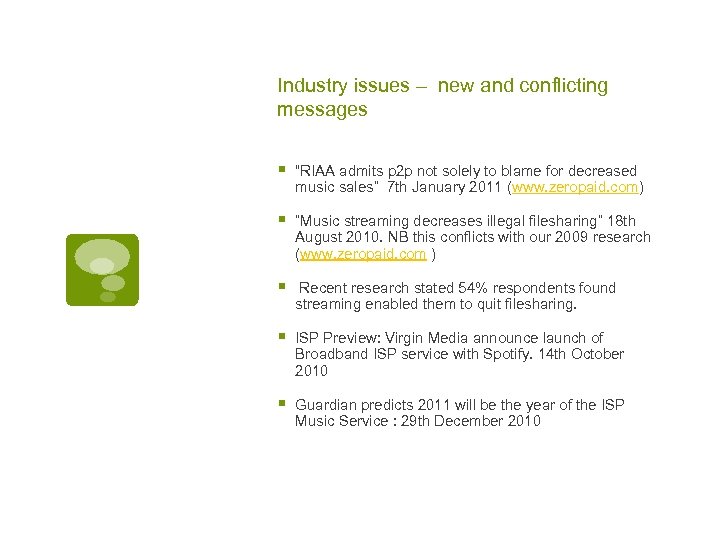 Industry issues – new and conflicting messages § “RIAA admits p 2 p not