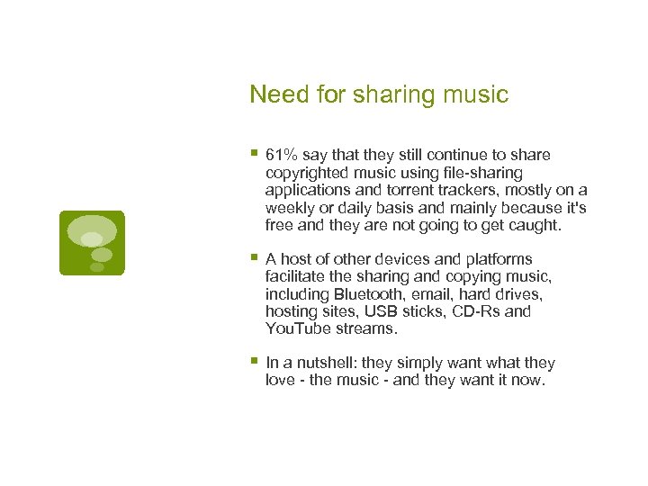 Need for sharing music § 61% say that they still continue to share copyrighted