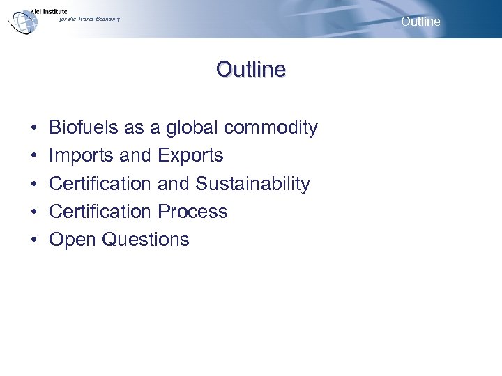 Outline for the World Economy Outline • • • Biofuels as a global commodity