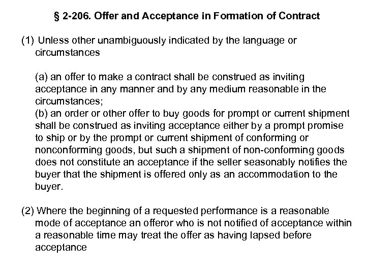 § 2 -206. Offer and Acceptance in Formation of Contract (1) Unless other unambiguously
