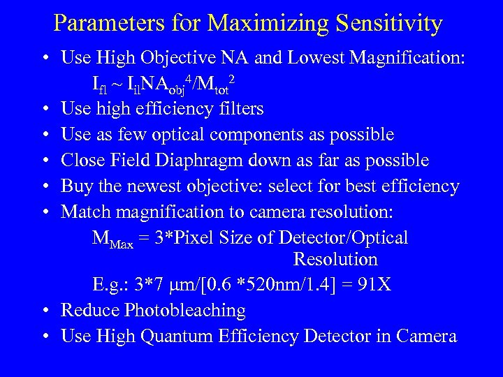 Parameters for Maximizing Sensitivity • Use High Objective NA and Lowest Magnification: Ifl ~
