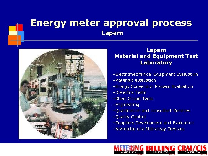 Energy meter approval process Lapem Material and Equipment Test Laboratory –Electromechanical Equipment Evaluation –Materials