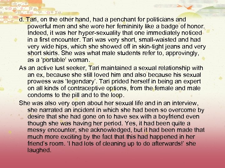 d. Tari, on the other hand, had a penchant for politicians and powerful men