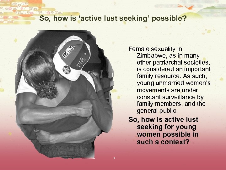 So, how is ‘active lust seeking’ possible? Female sexuality in Zimbabwe, as in many