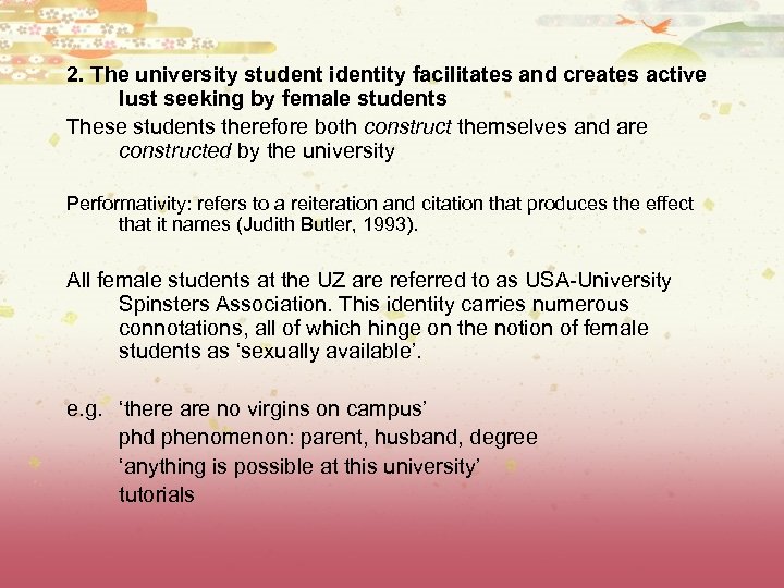 2. The university student identity facilitates and creates active lust seeking by female students