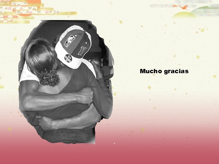 Mucho gracias 