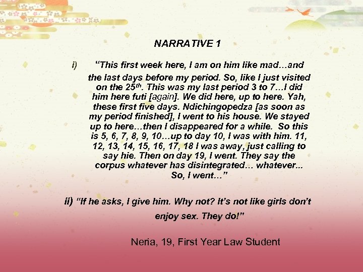 NARRATIVE 1 i) “This first week here, I am on him like mad…and the