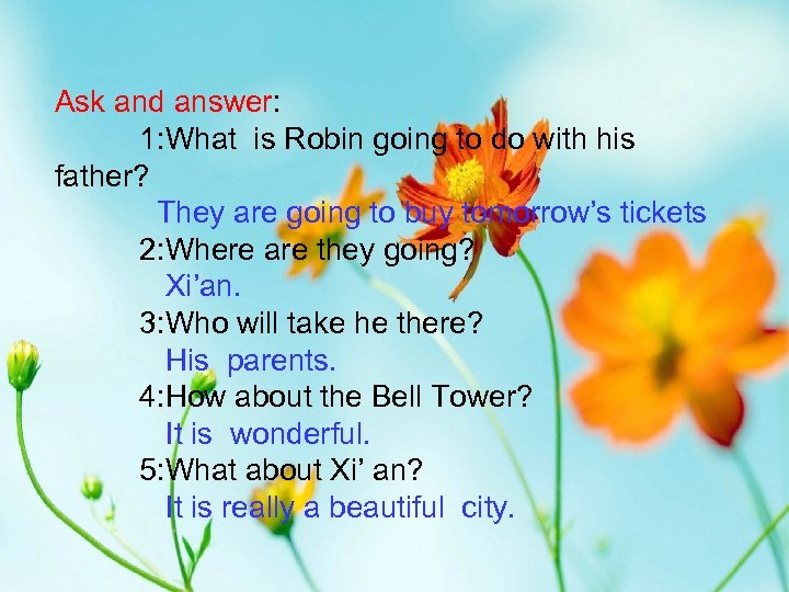 Ask and answer: 1: What is Robin going to do with his father? They