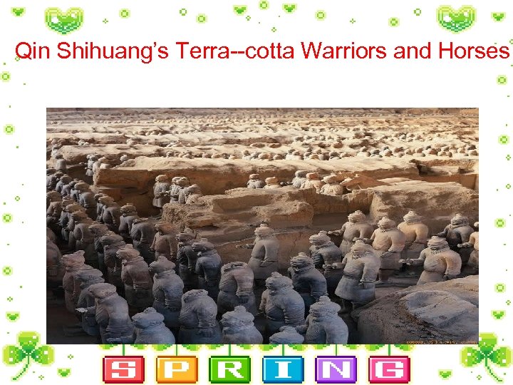 Qin Shihuang’s Terra--cotta Warriors and Horses 