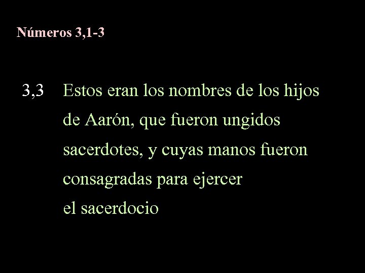 Números 3, 1 -3 3, 3 Estos eran los nombres de los hijos de