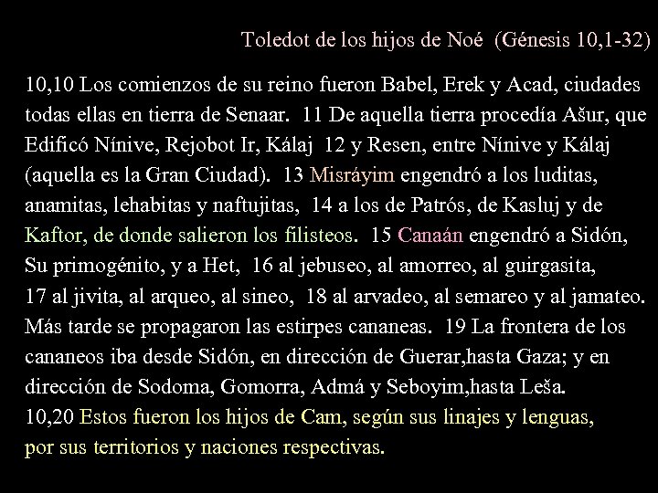 Toledot de los hijos de Noé (Génesis 10, 1 -32) 10, 10 Los comienzos