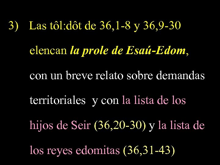 3) Las tôl: dôt de 36, 1 -8 y 36, 9 -30 elencan la