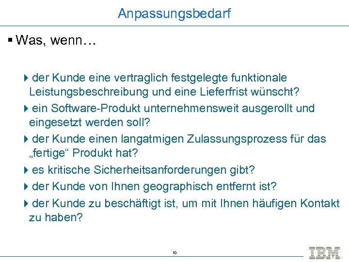 Anpassungsbedarf § Was, wenn… 4 der Kunde eine vertraglich festgelegte funktionale Leistungsbeschreibung und eine