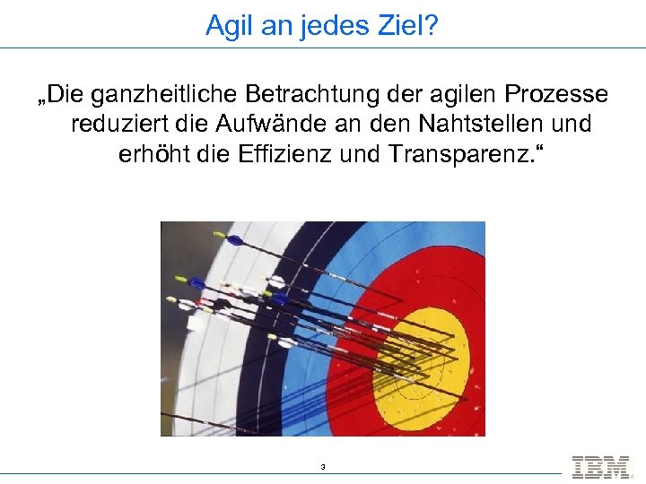 Agil an jedes Ziel? „Die ganzheitliche Betrachtung der agilen Prozesse reduziert die Aufwände an