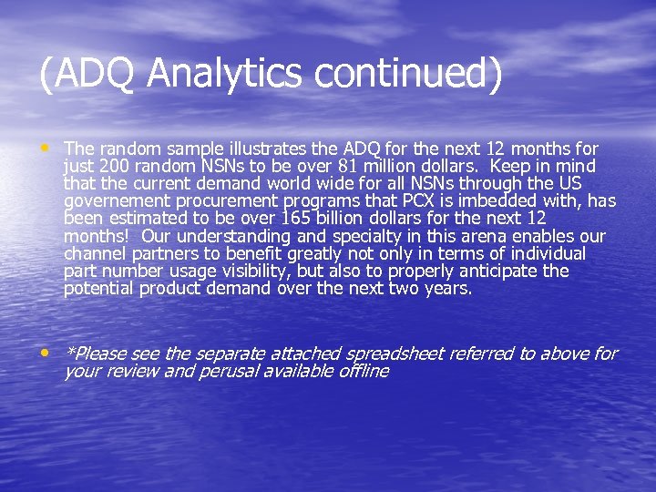 (ADQ Analytics continued) • The random sample illustrates the ADQ for the next 12