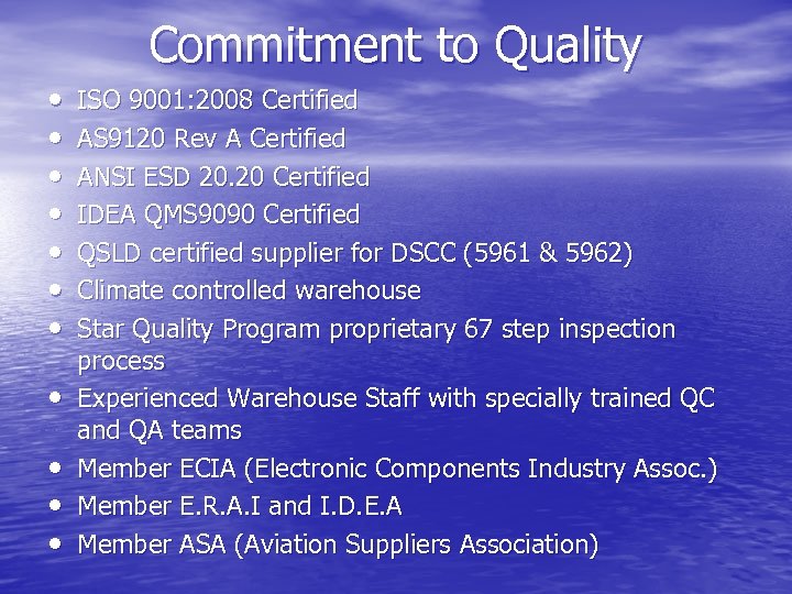 Commitment to Quality • • • ISO 9001: 2008 Certified AS 9120 Rev A