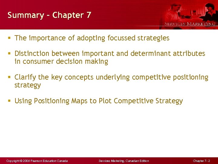 Summary – Chapter 7 § The importance of adopting focussed strategies § Distinction between