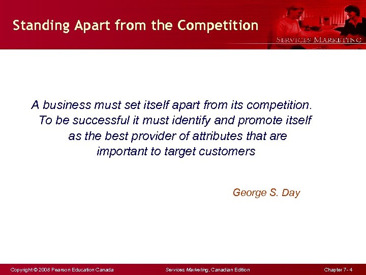 Standing Apart from the Competition A business must set itself apart from its competition.