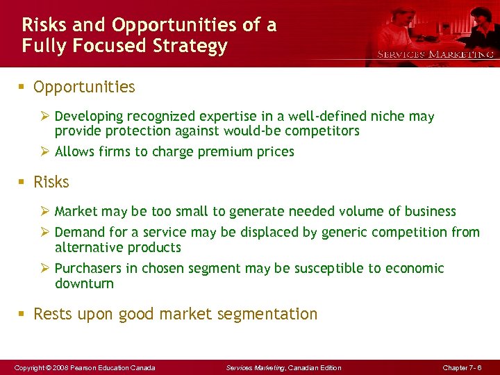 Risks and Opportunities of a Fully Focused Strategy § Opportunities Ø Developing recognized expertise