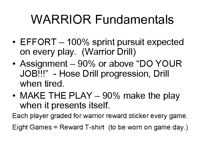 WARRIOR Fundamentals • EFFORT – 100% sprint pursuit expected on every play. (Warrior Drill)