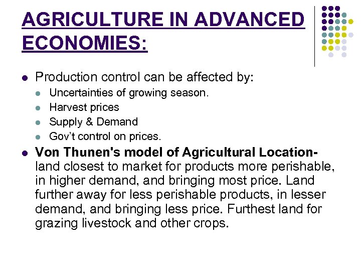 AGRICULTURE IN ADVANCED ECONOMIES: l Production control can be affected by: l l l
