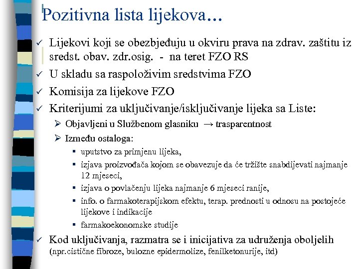 Pozitivna lista lijekova. . . ü ü Lijekovi koji se obezbjeđuju u okviru prava