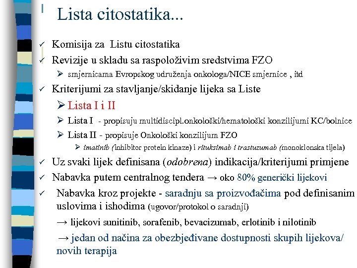 Lista citostatika. . . ü ü Komisija za Listu citostatika Revizije u skladu sa