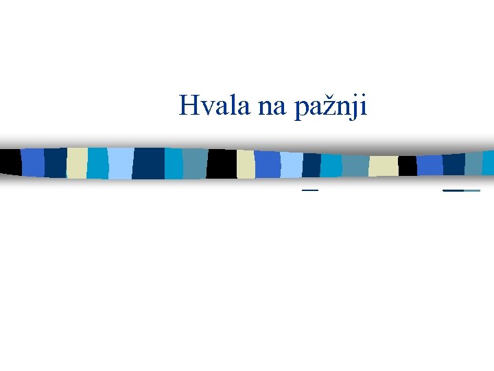 Hvala na pažnji 
