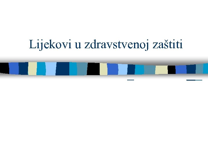Lijekovi u zdravstvenoj zaštiti 