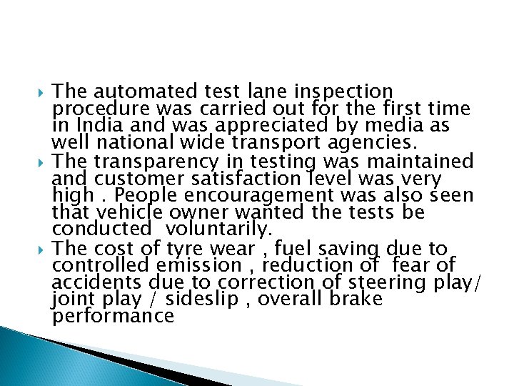  The automated test lane inspection procedure was carried out for the first time