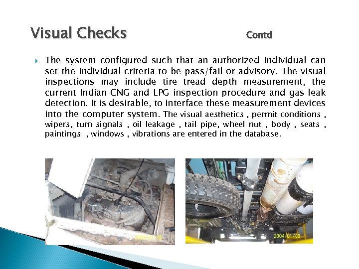 Visual Checks Contd The system configured such that an authorized individual can set the