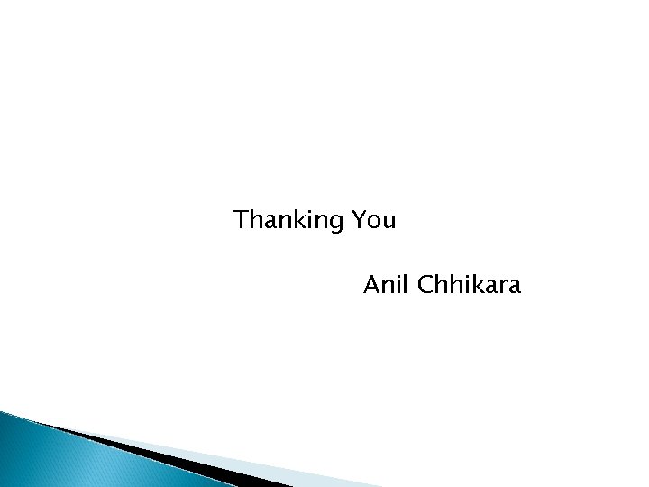 Thanking You Anil Chhikara 