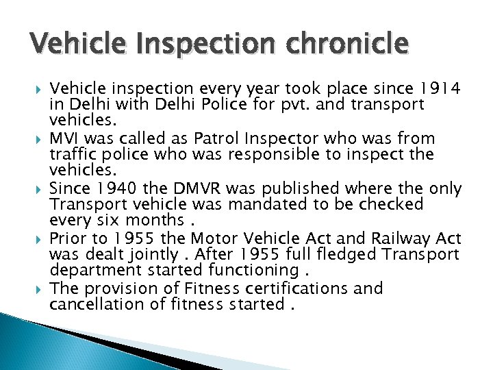 Vehicle Inspection chronicle Vehicle inspection every year took place since 1914 in Delhi with
