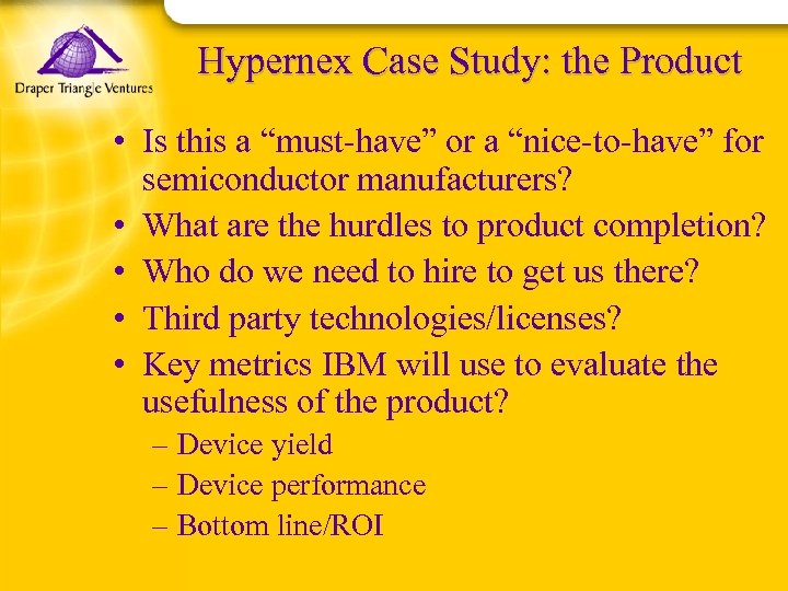 Hypernex Case Study: the Product • Is this a “must-have” or a “nice-to-have” for