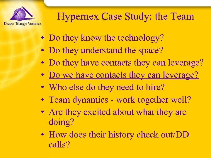 Hypernex Case Study: the Team • • Do they know the technology? Do they